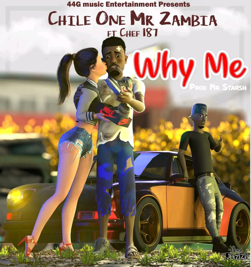 Chile-One-Mr-Zambia-Feat.-Chef-187-Why-Me