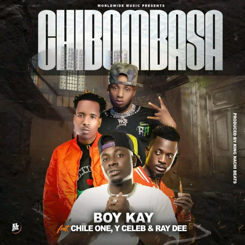 Boy Kay Ft Chile One Y Celeb Ray Dee Chibombasa Mp3 Download