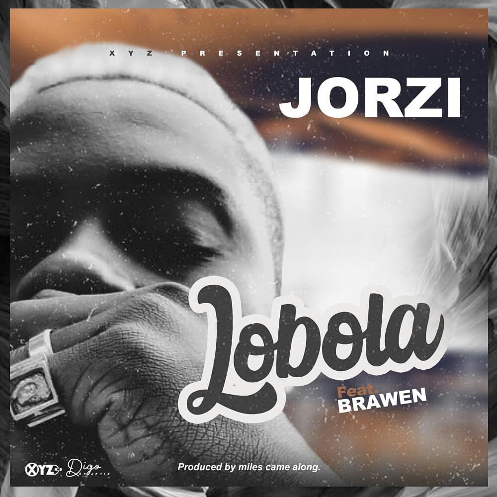 Jorzi ft Brawen Lobola Mp3 Download