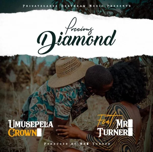 Umusepela Crown Ft Mr Turner Precious Diamond