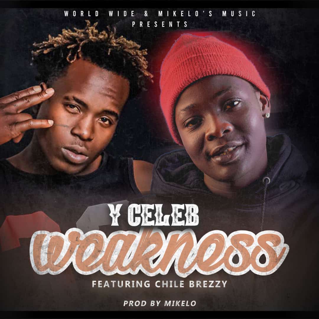 Y Celeb Ft Chile Breezy Weakness Download Mp3