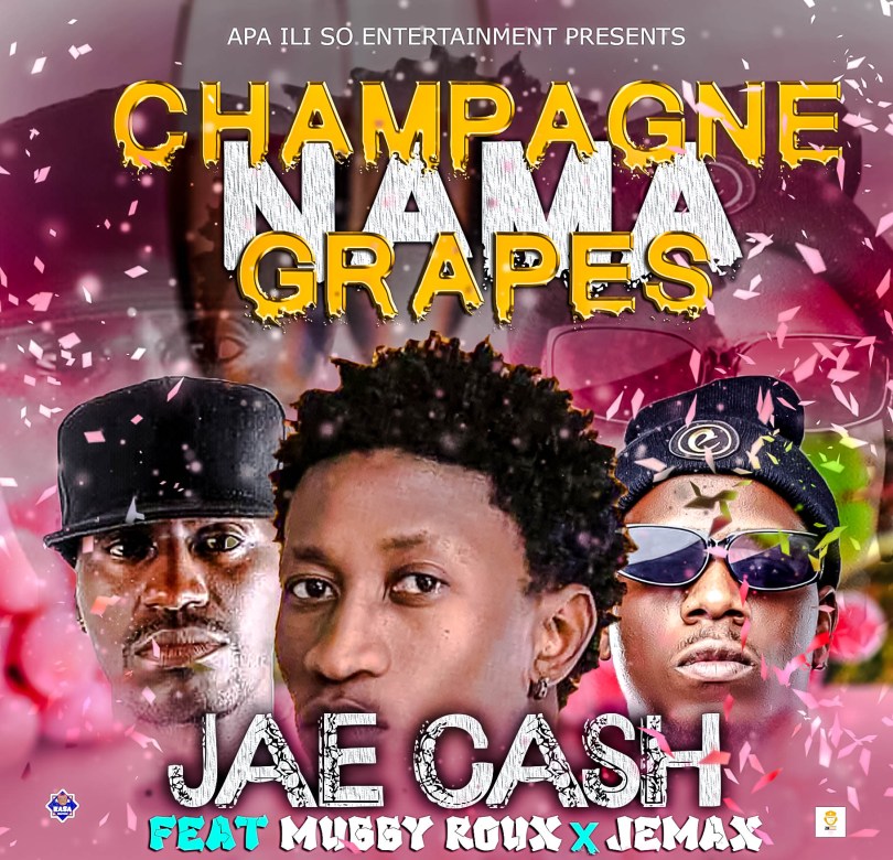 Jae Cash Champagne Na Ma Grapes Mp3 Download