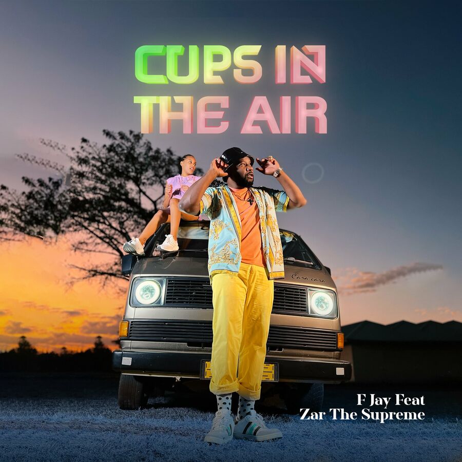 F Jay Ft Zar The Supreme Cups In The Air Mp3