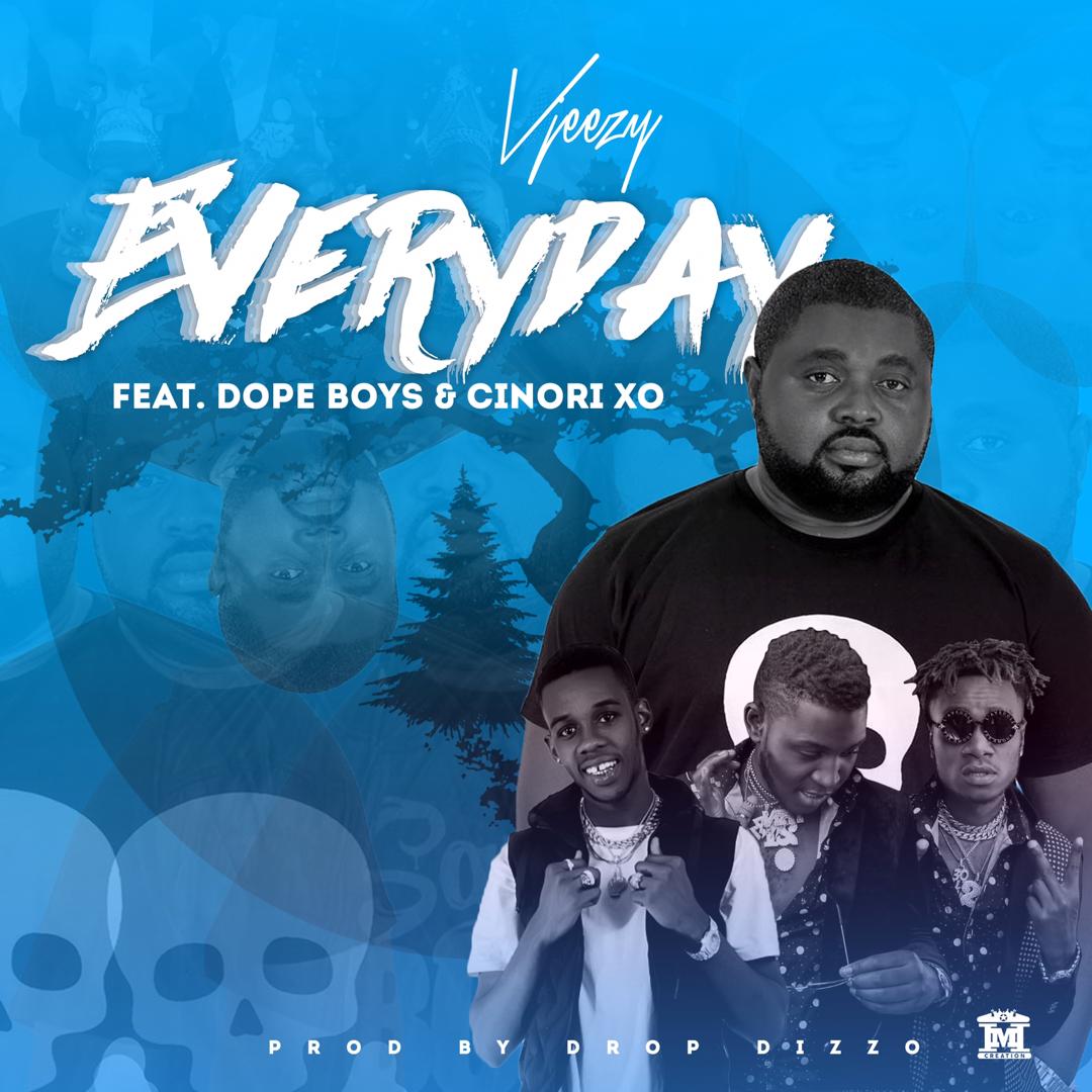 Dj Vjeezy Everyday Ft Cinori Xo Dope Boys