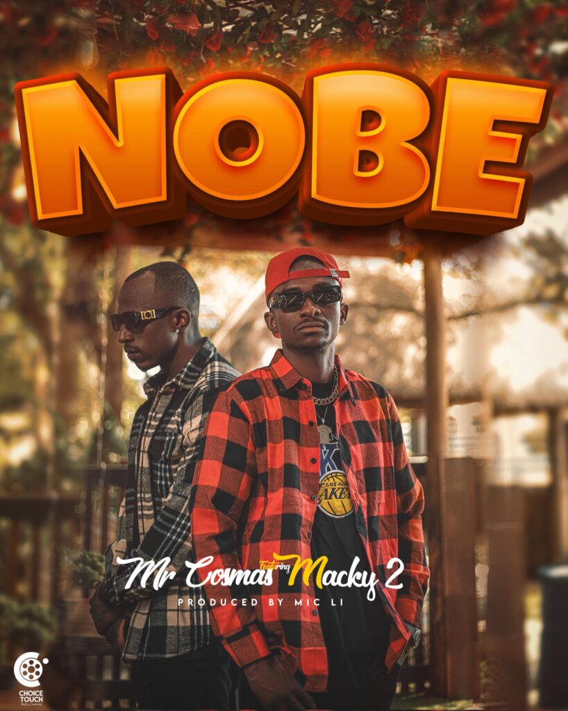 Mr Cosmas Ft Macky 2 Nobe