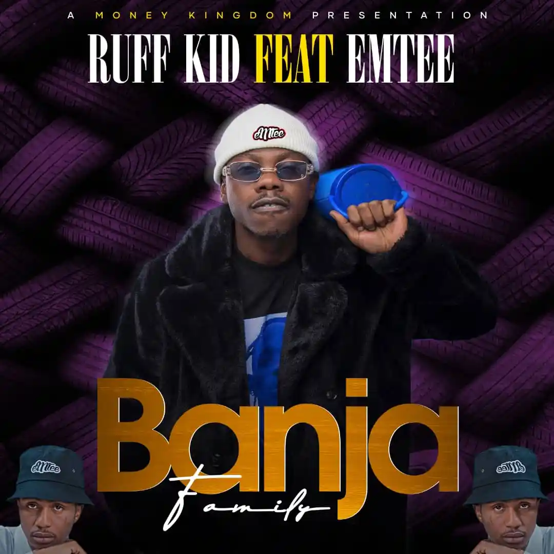 Download Ruff Kid Ft Emtee Banja Family Mp3