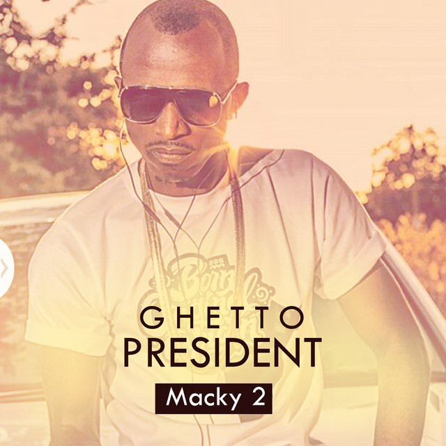 Macky 2 Ghetto President