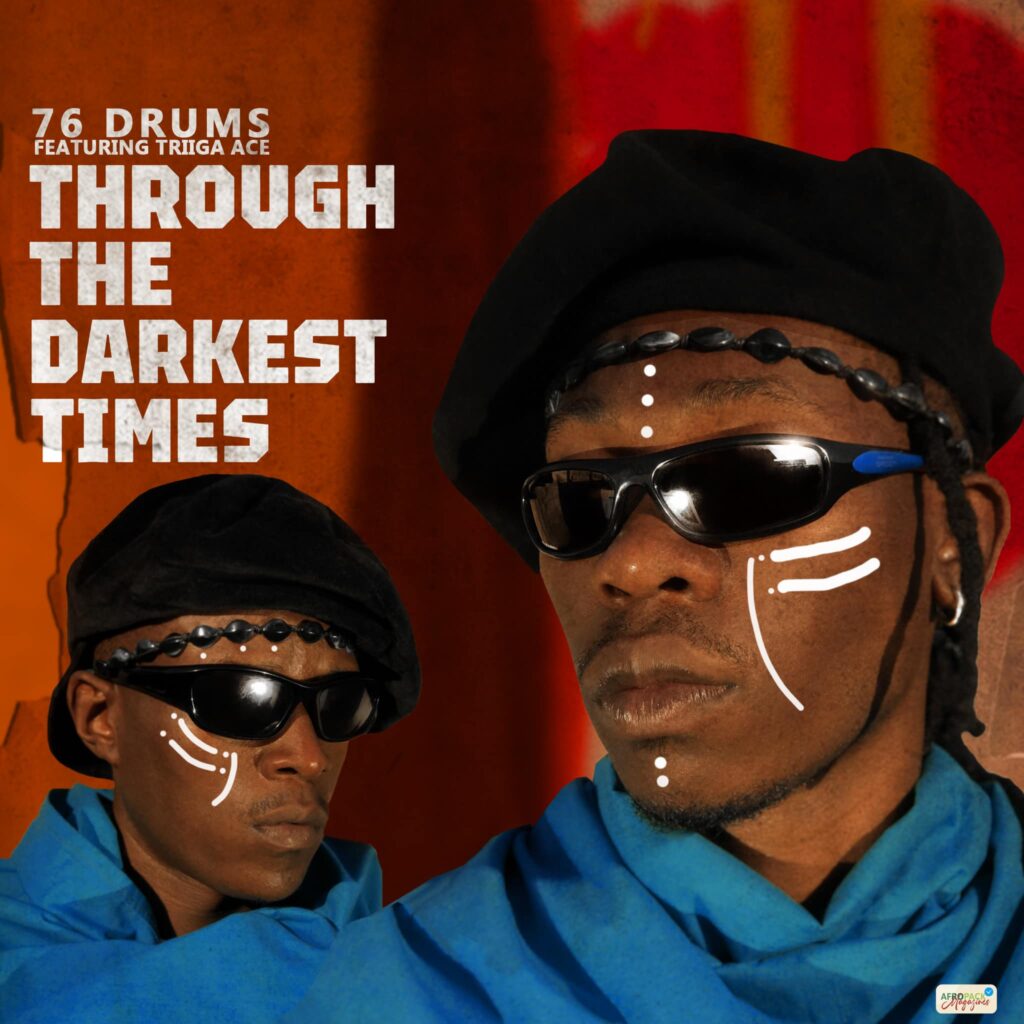 76 Drums Ft Triiga Ace Through the Darkest Times Mp3 Download