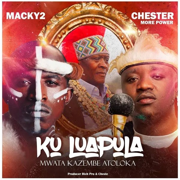 Chester Ft Macky 2 Ku Luapula Mp3 Download