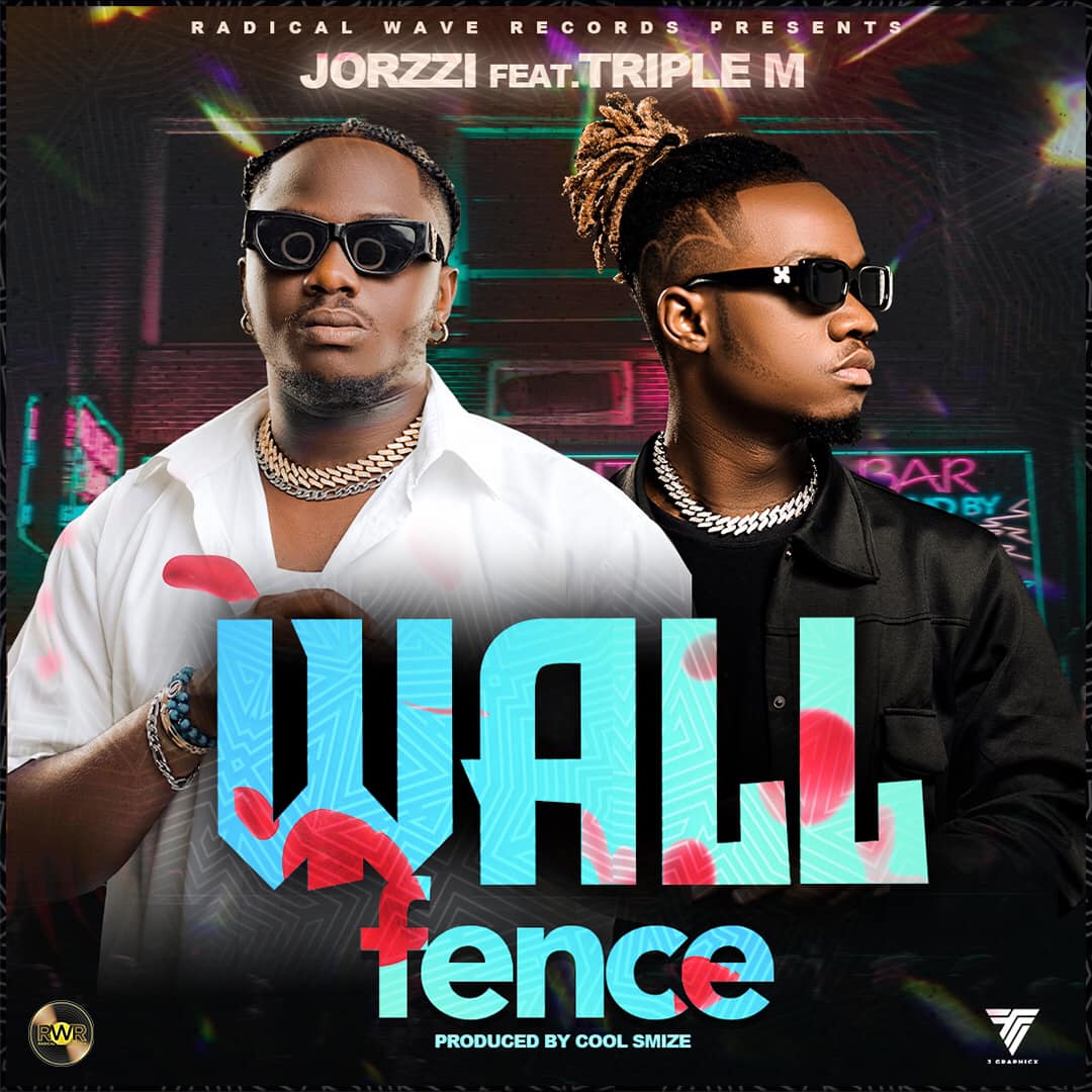 Jorzi Ft Triple M Wall Fence Mp3 Download