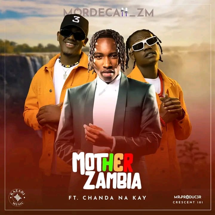 Mordecai ft chanda na kay mother zambia mp3 download audio