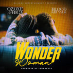 Ozone Africa Ft Blood Kid Wonder Woman Mp3 Download