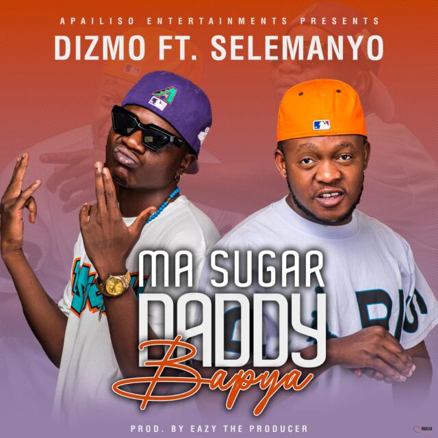 Dizmo ft selemanyo ma sugar daddy bapya mp3 download