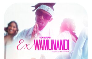 Yo Maps Ex Wamunandi Mp3 Download