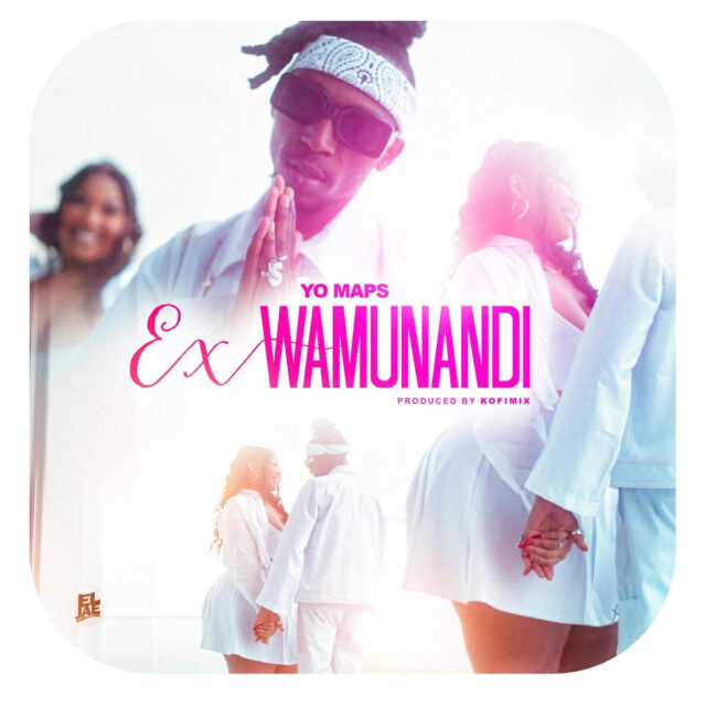 Yo Maps Ex Wamunandi Mp3 Download