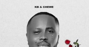 KB Ft Chewe Nigwelemo Mp3 Download