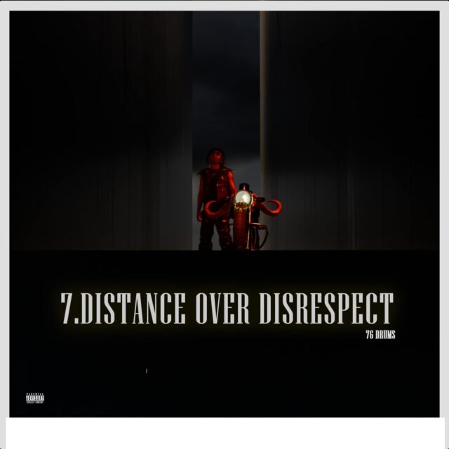 76 Drums Distance Over Disrespect Mp3 Download