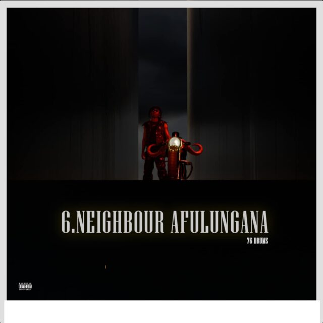 76 Drums Neighbour Afulungana Mp3 Download