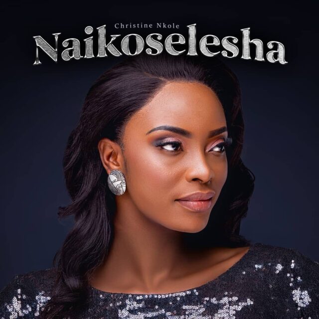 Christine Nkole Naikoselesha Mp3 Download