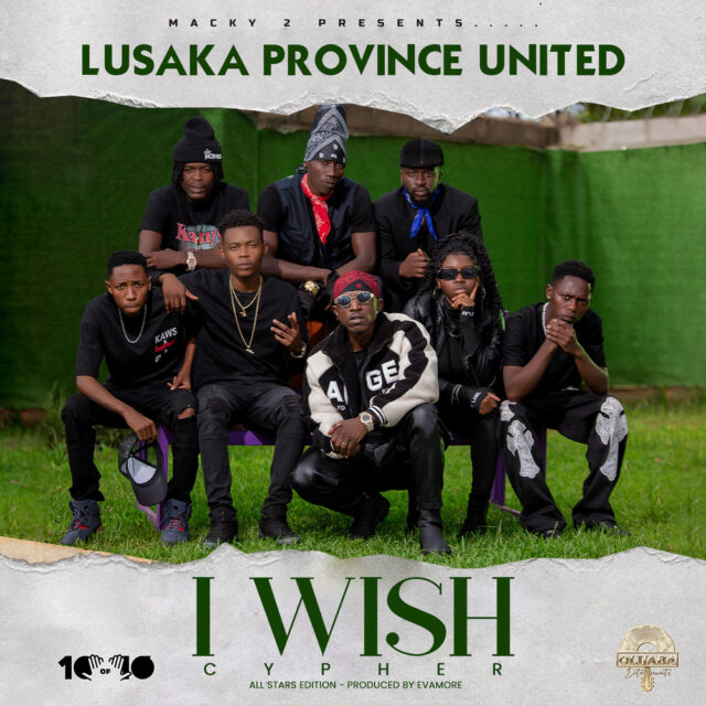 Lusaka province United I Wish The Cypher Download