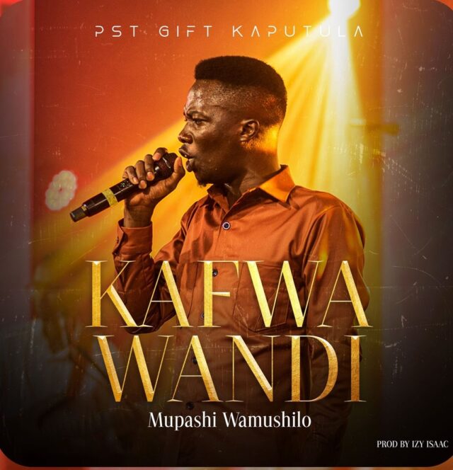 Pst Gift Kaputula Kafwa Wandi Mp3 Download