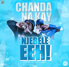 Chanda Na Kay Njebele Hee Mp3 Download