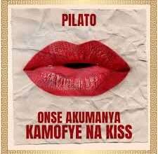 Onse Akumanya Komofye Na Kiss by Pilato mp3 download