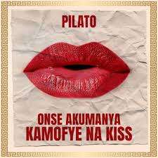 Onse Akumanya Komofye Na Kiss by Pilato mp3 download