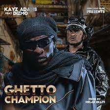 Kayz Adams Ghetto Champion mp3 download