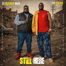 Dj Mzenga Man Still Here mp3 download